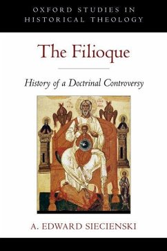The Filioque - Siecienski, A Edward