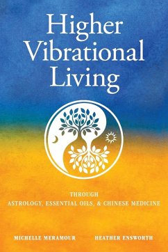 Higher Vibrational Living - Meramour, Michelle S; Ensworth, Heather