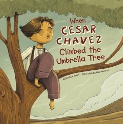 When Cesar Chavez Climbed the Umbrella Tree - Hanel, Rachael