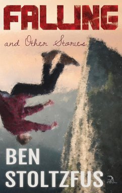 Falling and Other Stories - Stoltzfus, Ben