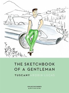 The Sketchbook of a Gentleman: Tuscany - Lucas, Robin