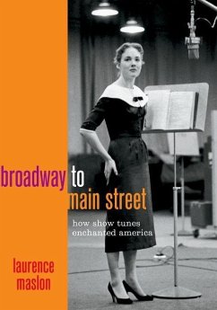 Broadway to Main Street - Maslon, Laurence (Associate Professor of Arts (Graduate Acting, Dram