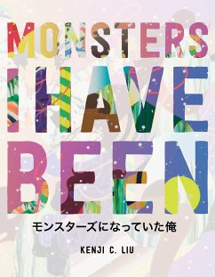 Monsters I Have Been - Liu, Kenji C.