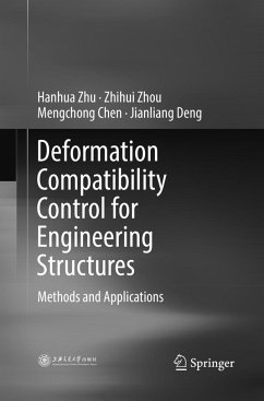 Deformation Compatibility Control for Engineering Structures - Zhu, Hanhua;Zhou, Zhihui;Chen, Mengchong