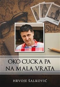 Oko cucka pa na mala vrata (eBook, ePUB) - Šalković, Hrvoje