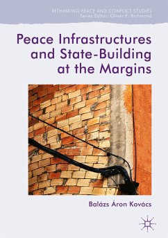 Peace Infrastructures and State-Building at the Margins (eBook, PDF) - Kovács, Balázs Áron