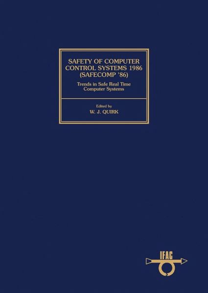 Safety of Computer Control Systems 1986 (Safecomp '86) Trends in Safe Real Time Computer Systems (eBook, PDF) Safety of Computer Control Systems 1986 (Safecomp '86) Trends in Safe Real Time Computer Systems (eBook, PDF)