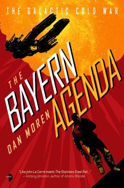 The Bayern Agenda: The Galactic Cold War, Book I - Moren, Dan