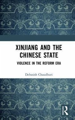 Xinjiang and the Chinese State - Chaudhuri, Debasish