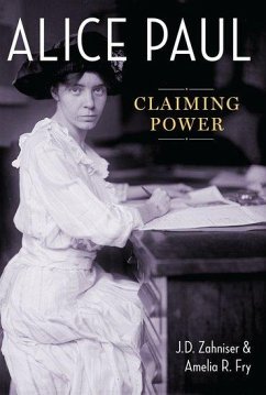 Alice Paul - Zahniser, J D; Fry, Amelia R