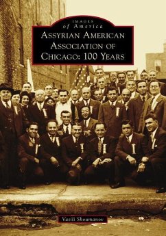 Assyrian American Association of Chicago: 100 Years - Shoumanov, Vasili