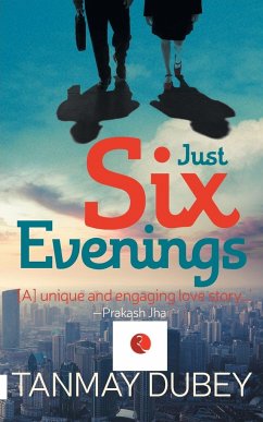 JUST SIX EVENINGS - Dubey, Tanmay