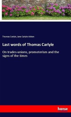 Last words of Thomas Carlyle - Carlyle, Thomas;Aitken, Jane Carlyle