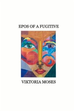 Epos of a Fugitive: Volume 1 - Moses, Viktoria