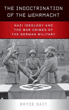 The Indoctrination of the Wehrmacht - Sait, Bryce