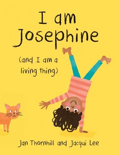 I Am Josephine: And I Am a Living Thing - Thornhill, Jan