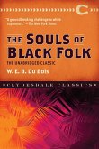 The Souls of Black Folk: The Unabridged Classic