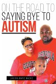 On the Road to Saying Bye to Autism