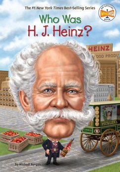 Who Was H. J. Heinz? - Burgan, Michael; Who Hq