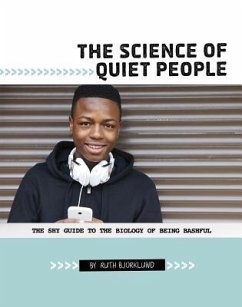 The Science of Quiet People: The Shy Guide to the Biology of Being Bashful - Bjorklund, Ruth