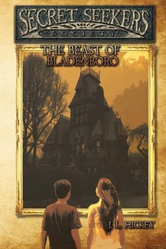 Secret Seekers Society and the Beast of Bladenboro - Hickey, J L