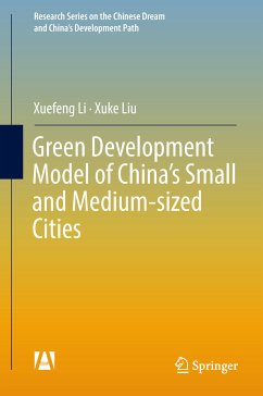 Green Development Model of China’s Small and Medium-sized Cities (eBook, PDF) - Li, Xuefeng; Liu, Xuke