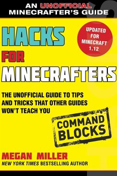 Hacks for Minecrafters: Command Blocks - Miller, Megan