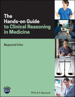 The Hands-on Guide to Clinical Reasoning in Medicine - Irfan, Mujammil