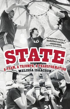 State: A Team, a Triumph, a Transformation - Isaacson, Melissa