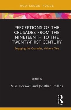 Perceptions of the Crusades from the Nineteenth to the Twenty-First Century