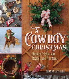 A Cowboy Christmas: Western Celebrations, Recipes, and Traditions - Hatfield, Shanna