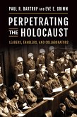 Perpetrating the Holocaust
