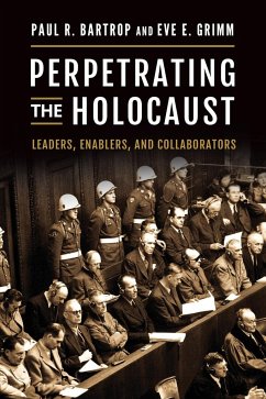 Perpetrating the Holocaust - Bartrop, Paul; Grimm, Eve
