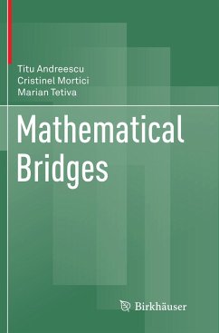 Mathematical Bridges - Andreescu, Titu;Mortici, Cristinel;Tetiva, Marian