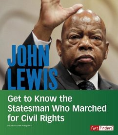 John Lewis: Get to Know the Statesman Who Marched for Civil Rights - Jones-Radgowski, Jehan