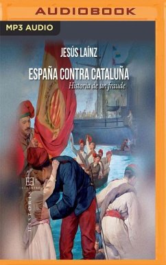 España Contra Cataluña: Historia de Un Fraude - Lainz, Jesus