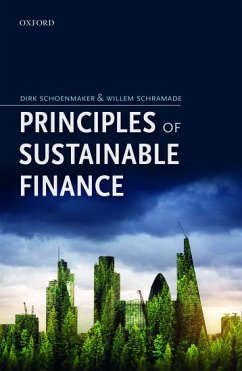 Principles of Sustainable Finance - Schoenmaker, Dirk (Professor of Banking and Finance, Professor of Ba; Schramade, Willem (Senior Portfolio Manager, Impact Investing and Su