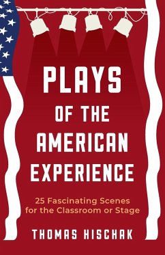 Plays of the American Experience - Hischak, Thomas