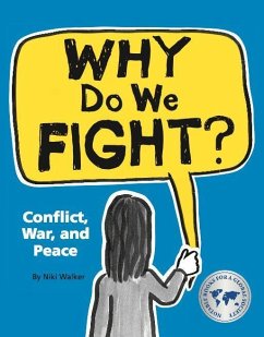 Why Do We Fight?: Conflict, War, and Peace - Walker, Niki