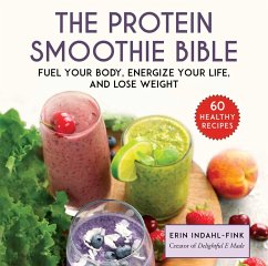 The Protein Smoothie Bible - Indahl-Fink, Erin