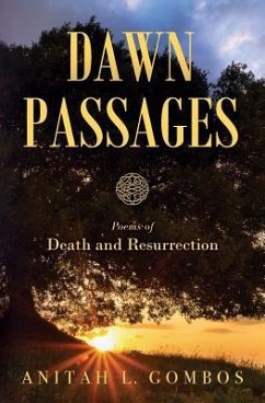 Dawn Passages: Poems of Death and Resurrection - Gombos, Anitah L.