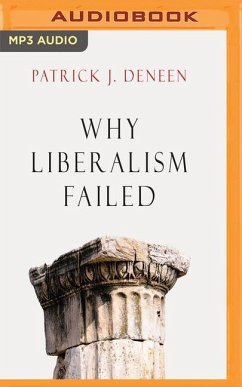 Why Liberalism Failed - Deneen, Patrick J.