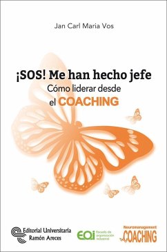 ¡SOS! Me han hecho jefe : cómo liderar desde el coaching - María Vos, Jan Carl