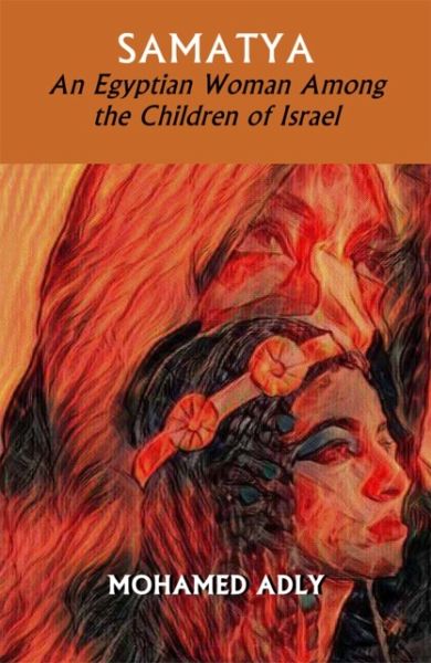 Samatya - An Egyptian Woman Among the Children of Israel Samatya - An Egyptian Woman Among the Children of Israel