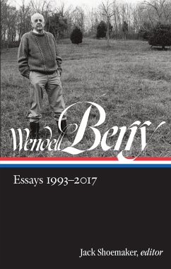 Wendell Berry: Essays 1993-2017 (Loa #317) - Berry, Wendell