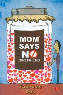 Mom Says No Girlfriend - Das, Subhasis