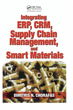 Integrating ERP, CRM, Supply Chain Management, and Smart Materials - Chorafas, Dimitris N