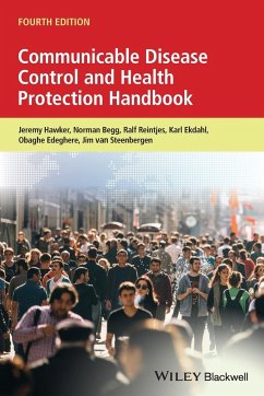 Communicable Disease Control and Health Protection Handbook - Hawker, Jeremy (Universities of Liverpool, Warwick and Staffordshire; Begg, Norman (Independent vaccine consultant; formerly Public Health; Reintjes, Ralf (Infectious Disease Epidemiology, Tampere, Finland)