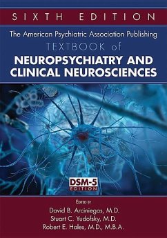 The American Psychiatric Association Publishing Textbook of Neuropsychiatry and Clinical Neurosciences