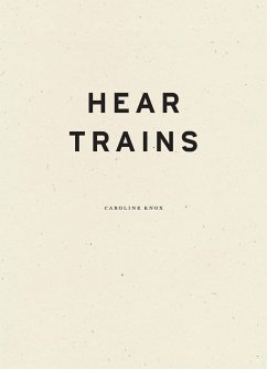 Hear Trains - Knox, Caroline